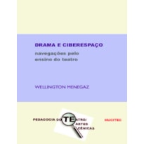 DRAMA E CIBERESPAÇO: NAVEGAÇÕES PELO ENSINO DO TEATRO