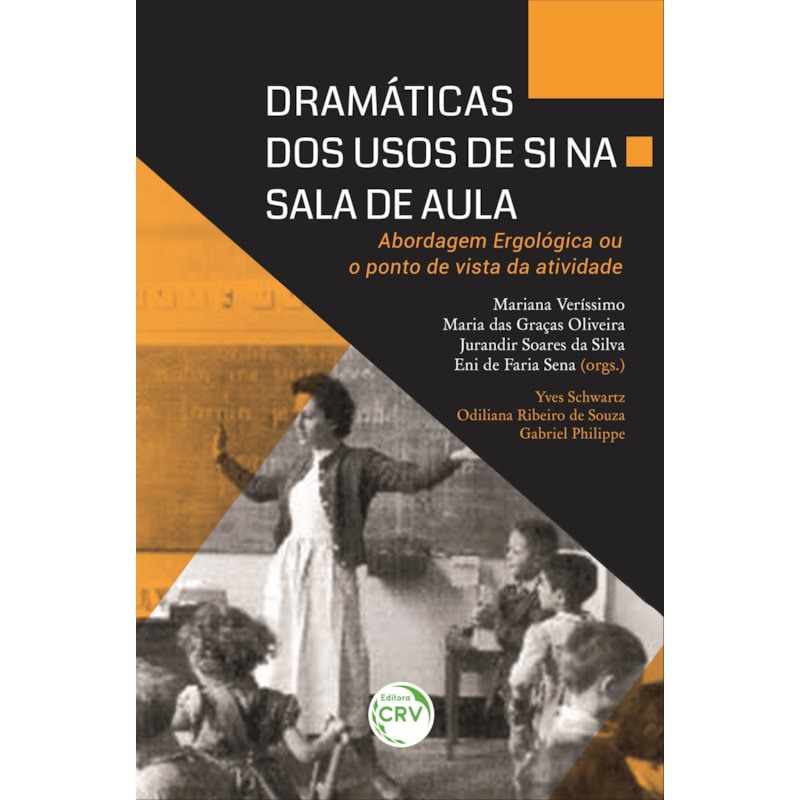 DRAMÁTICAS DOS USOS DE SI NA SALA DE AULA: ABORDAGEM ERGOLÓGICA OU O PONTO DE VISTA DA ATIVIDADE