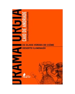 DRAMATURGIA - OLHOS VERDES DE CIÚME/DESERTO ILUMINADO