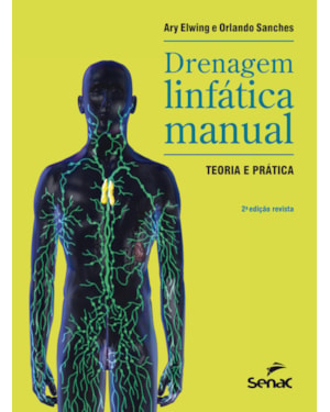 DRENAGEM LINFÁTICA MANUAL: TEORIA E PRÁTICA