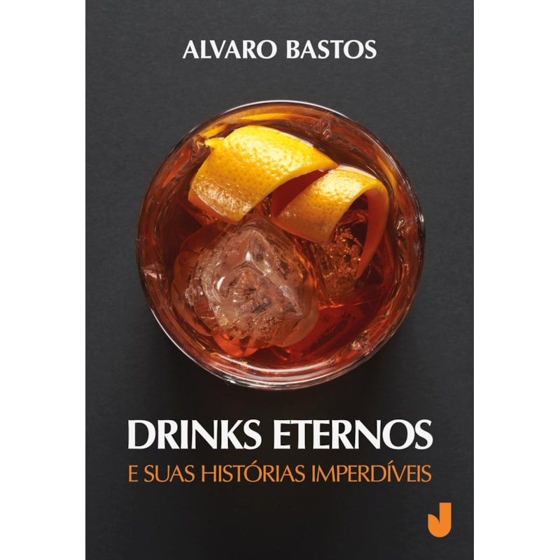DRINKS ETERNOS E SUAS HISTÓRIAS IMPERDÍVEIS