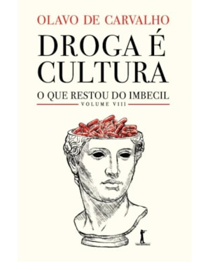 DROGA É CULTURA: O QUE RESTOU DO IMBECIL COLETIVO, VOL. VIII