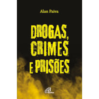 DROGAS, CRIMES E PRISÕES