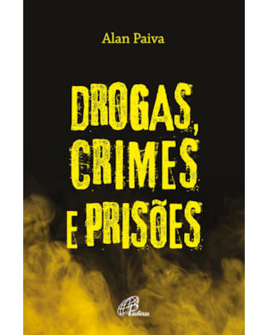 Drogas, crimes e prisões