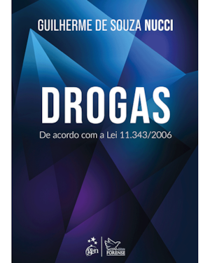 DROGAS: DE ACORDO COM A LEI 11.343/2006 - 1ª EDIÇÃO 2025