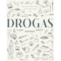DROGAS: O QUE SABEMOS SOBRE?