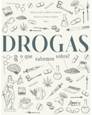 DROGAS: O QUE SABEMOS SOBRE?