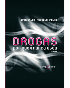 DROGAS - POR QUE NUNCA USOU
