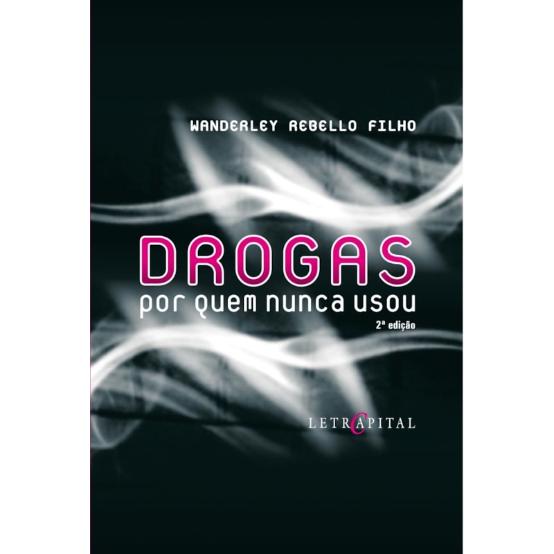 DROGAS -  POR QUE NUNCA USOU