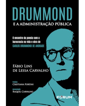 Drummond e a administração pública: o encontro da poesia com a burocracia na vida e obra de carlos drummond de andrade