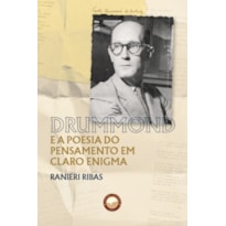 DRUMMOND E A POESIA DO PENSAMENTO EM CLARO ENIGMA