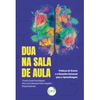 DUA NA SALA DE AULA: PRÁTICAS DE ENSINO E O DESENHO UNIVERSAL PARA A APRENDIZAGEM