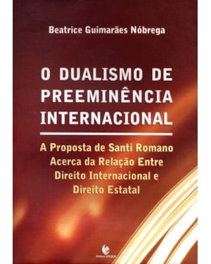 DUALISMO DE PREEMINENCIA INTERNACIONAL. A PROPOSTA DE SANTI ROMANO ACERCA D - 1