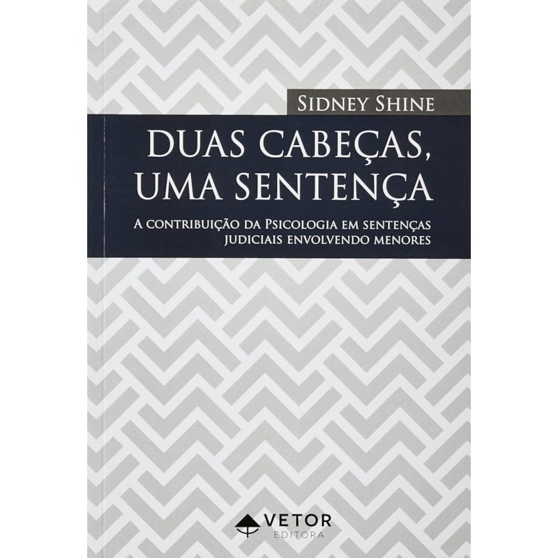 DUAS CABECAS, UMA SENTENCA : A CONTRIBUICAO DA PSICOLOGIA