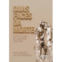 DUAS FACES DA MORTE: CORPO E ALMA DO CEMITÉRIO SOLEDADE