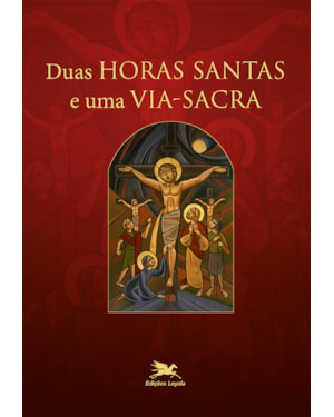 DUAS HORAS SANTAS E UMA VIA SACRA