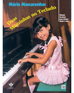 DUAS MÃOZINHAS NO TECLADO: MÉTODO DE PIANO PARA CRIANÇAS DESDE 4 ANOS