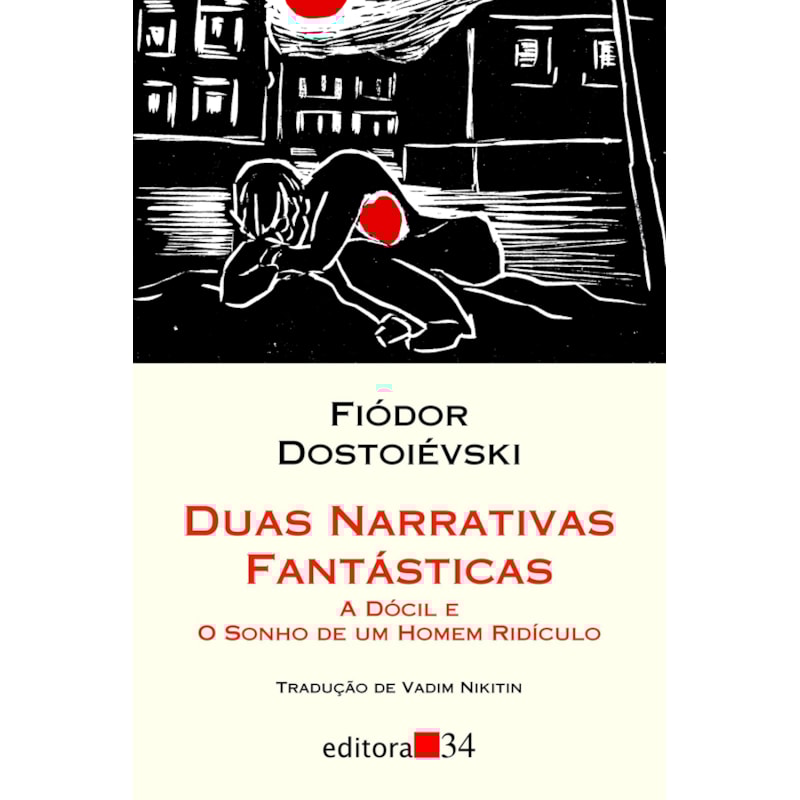 Duas narrativas fantásticas: A dócil e O sonho de um homem ridículo