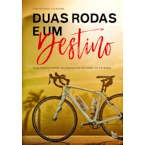 DUAS RODAS E UM DESTINO: GUIA PRÁTICO PARA INICIANTES DO CICLISMO DE ESTRADAS