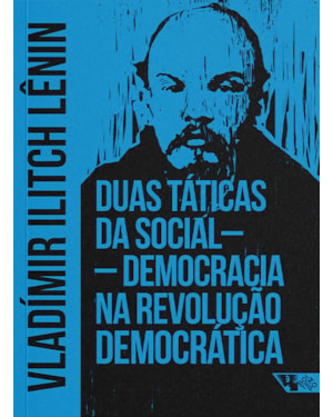 DUAS TÁTICAS DA SOCIAL-DEMOCRACIA NA REVOLUÇÃO DEMOCRÁTICA