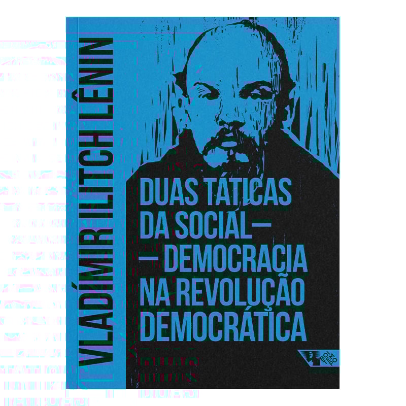 DUAS TÁTICAS DA SOCIAL-DEMOCRACIA NA REVOLUÇÃO DEMOCRÁTICA