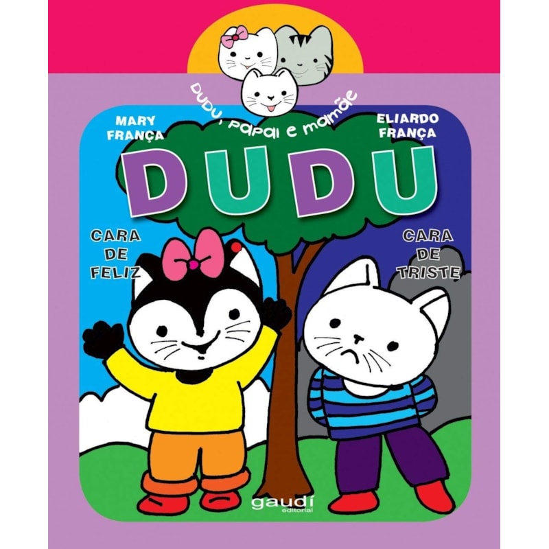 DUDU CARA DE FELIZ, DUDU CARA DE TRISTE