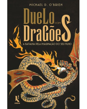 DUELO COM DRAGÕES: A BATALHA PELA IMAGINAÇÃO DO SEU FILHO