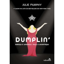 DUMPLIN: CRESÇA E APAREÇA. FAÇA E ACONTEÇA!