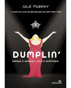 DUMPLIN: CRESÇA E APAREÇA. FAÇA E ACONTEÇA!