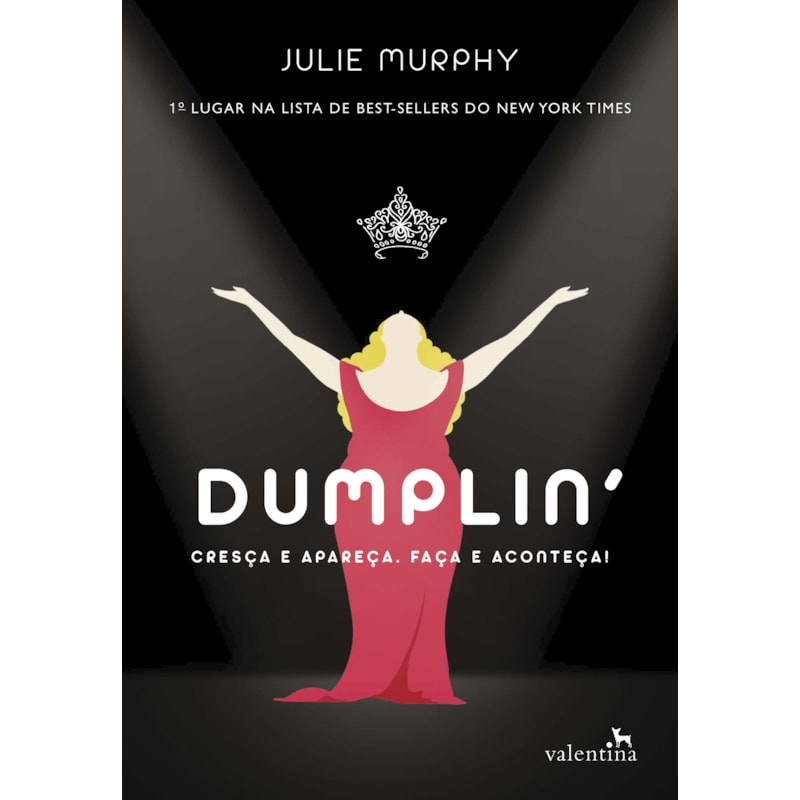 DUMPLIN: CRESÇA E APAREÇA. FAÇA E ACONTEÇA!