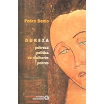 DUREZA - POBREZA POLITICA DE MULHERES POBRES - 1ª