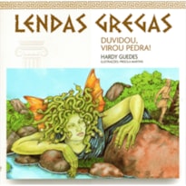 DUVIDOU, VIROU PEDRA - COLEÇÃO LENDAS GREGAS