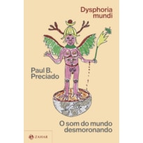 DYSPHORIA MUNDI: O SOM DO MUNDO DESMORONANDO