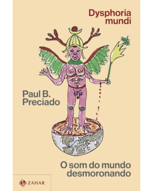 DYSPHORIA MUNDI: O SOM DO MUNDO DESMORONANDO