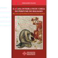 E A CASA INTEIRA FICOU CHEIA DO PERFUME DO BÁLSAMO