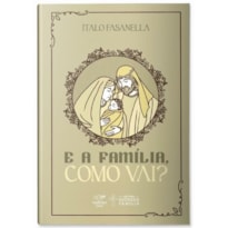 E A FAMÍLIA, COMO VAI?