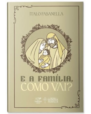 E A FAMÍLIA, COMO VAI?