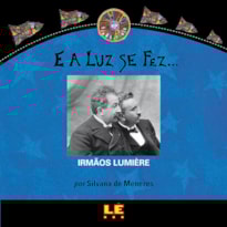 E A LUZ SE FEZ... IRMÃOS LUMIÈRE