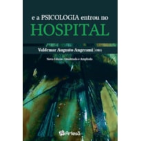 E A PSICOLOGIA ENTROU NO HOSPITAL