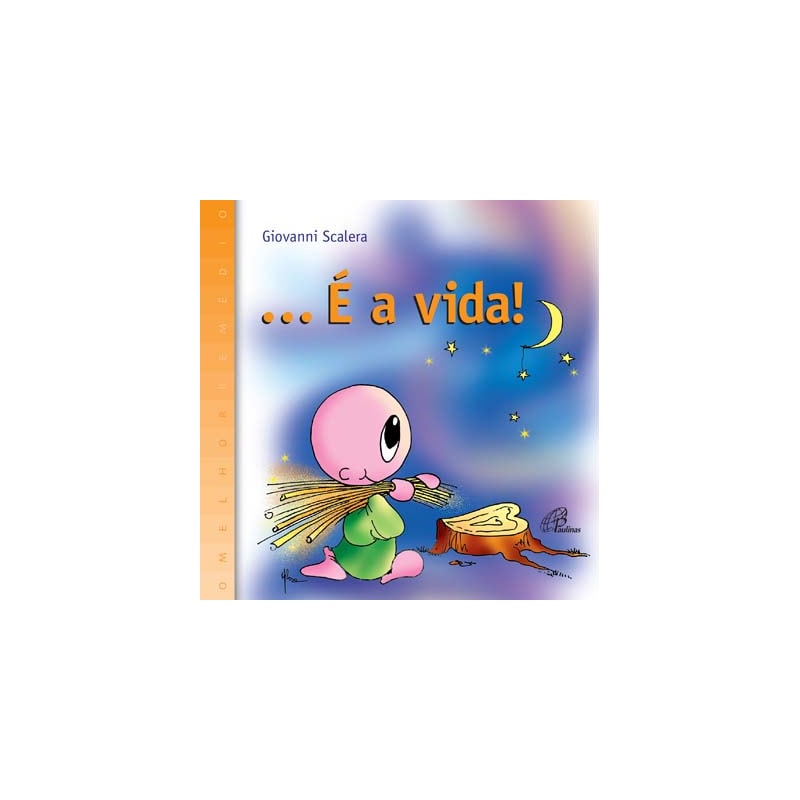 É A VIDA!
