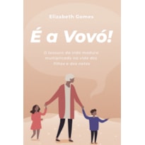 É A VOVÓ!
