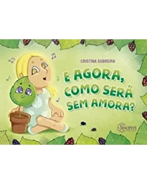 E agora, como será sem amora?