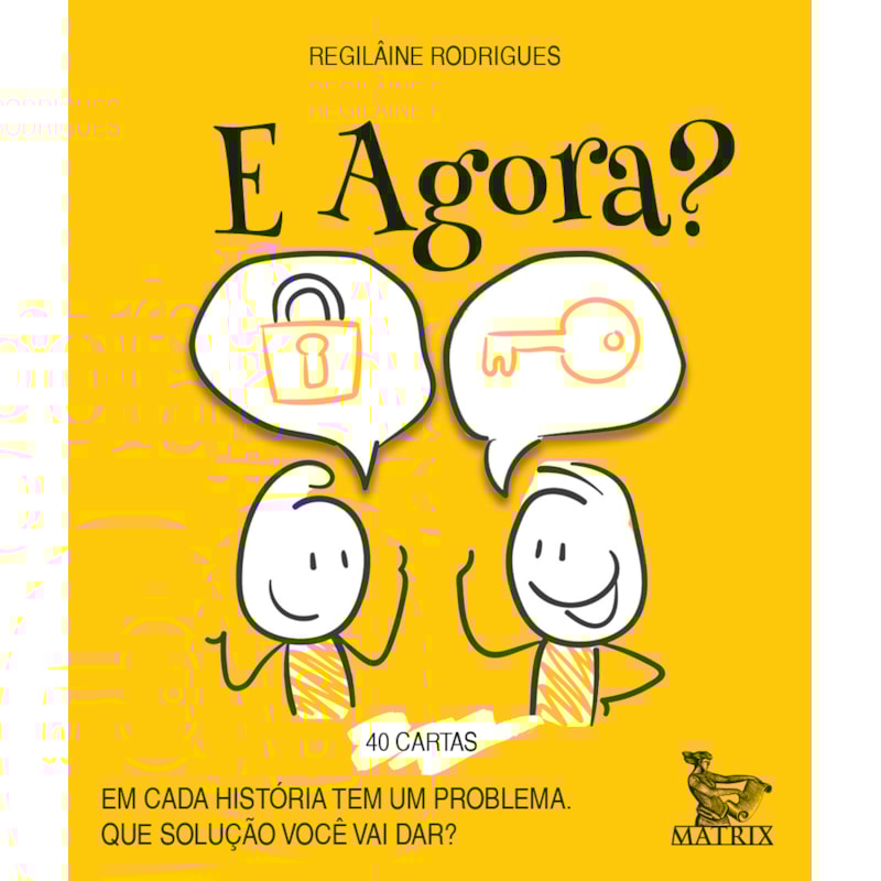 E AGORA?: EM CADA HISTÓRIA TEM UM PROBLEMA. QUE SOLUÇÃO VOCÊ VAI DAR?