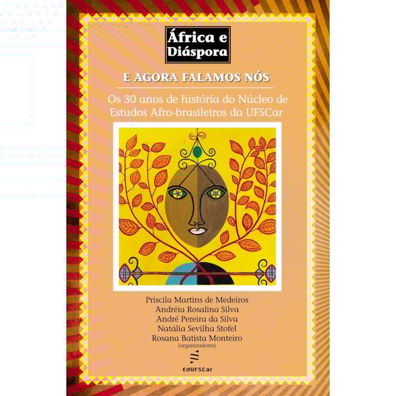 E AGORA FALAMOS NÓS: OS 30 ANOS DE HISTÓRIA DO NÚCLEO DE ESTUDOS AFRO-BRASILEIROS DA UFSCAR