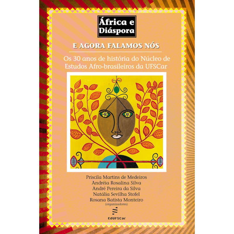 E AGORA FALAMOS NÓS: OS 30 ANOS DE HISTÓRIA DO NÚCLEO DE ESTUDOS AFRO-BRASILEIROS DA UFSCAR