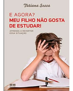 E AGORA? MEU FILHO NÃO GOSTA DE ESTUDAR
