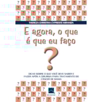 E AGORA, O QUE É QUE EU FAÇO?