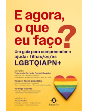 E agora, o que eu faço?: Um guia para compreender e ajudar filhas/os/es LGBTQIAPN+