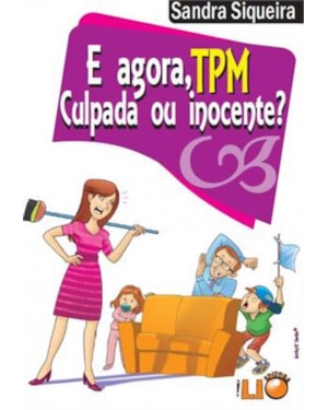 E AGORA TPM CULPADA OU INOCENTE