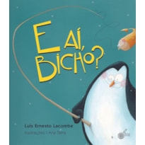 E aí, bicho?